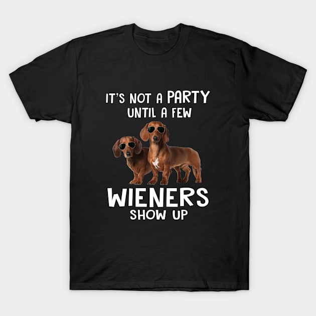 It S Not A Party Until A Few Wieners Show Up T-Shirt by Cristian Torres